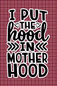 I Put The Hood In Motherhood