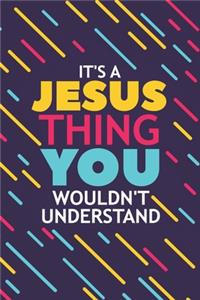 It's a Jesus Thing You Wouldn't Understand