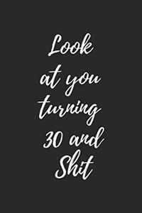 look at you turning 30 and shit