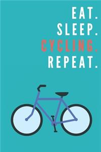 Eat. Sleep. Cycling. Repeat. - Notebook