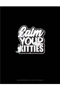 Calm You Kitties