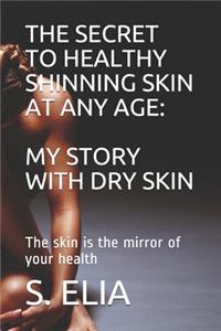 The Secret to Healthy Shinning Skin at Any Age