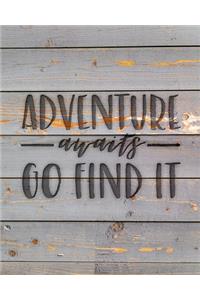 Adventure Awaits Go Find It