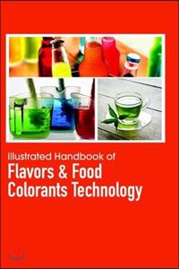 Illustrated Handbook of Flavors & Food Colorants Technology