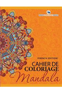 Cahier De Coloriage Mandala (French Edition)