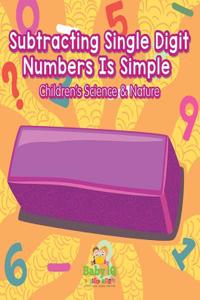Subtracting Single Digit Numbers Is Simple Children's Science & Nature