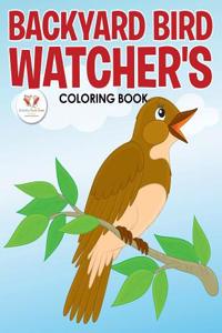 Backyard Bird Watcher's Coloring Book