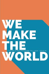 We Make the World Magazine - Fall - Issue 2