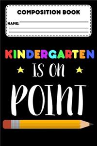 Composition Book Kindergarten Is On Point