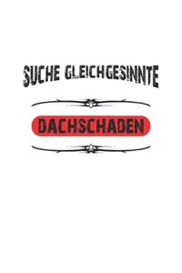 Suche Gleichgesinnte Dachschaden: Notizbuch, Notizheft, Tagebuch - Geschenk-Idee für Verliebte - Blanko - A5 - 120 Seiten