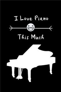 I Love Piano This Much