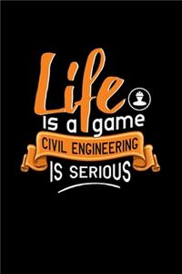 Life Is A Game Civil Engineering Is Serious