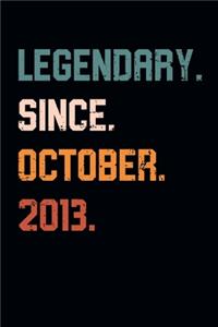 Blank Lined Journal, Notebook, Diary, Planner - Legendary Since October 2013 - 6th Birthday Gift For 6 Years Old Boys and Girls born in October