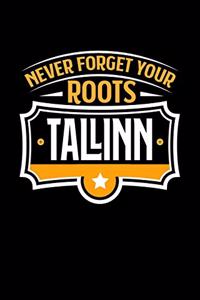 Talinn Never Forget your Roots