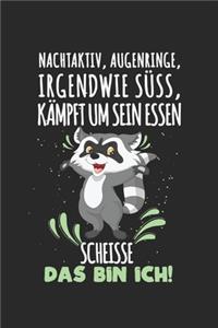Nachtaktiv, Augenringe, irgendwie süß, kämpft um sein Essen - Scheiße, dass bin ich!