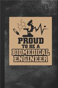 Proud To Be A Biomedical Engineer