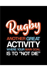 Rugby Another Great Activity Where Your Main Goal Is to 