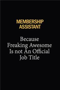 Membership Assistant Because Freaking Awesome Is Not An Official Job Title