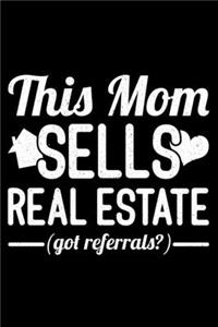 This Mom Sells Real Estate Got Referrals?