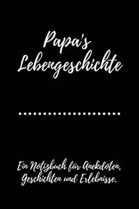 Papa's Lebensgeschichte. Ein Notizbuch für Anekdoten, Geschichten und Erlebnisse.