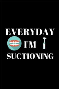 Everyday I'm Suctioning - Dental Hygenist Journal