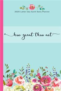 2020 Latter-day Saint Daily Planner How Great Thou Art