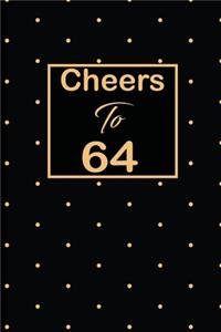 Cheers to 64