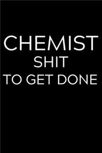 Chemist Shit To Get Done