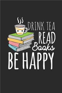 Drink Tea read Books be Happy