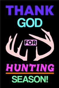 Thank God For Hunting Season!