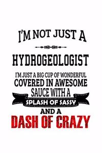 I'm Not Just A Hydrogeologist I'm Just A Big Cup Of Wonderful