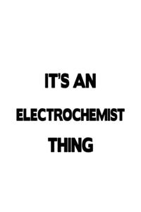 It's An Electrochemist Thing