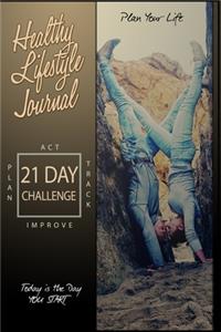 Healthy Lifestyle Journal 21 Day Challenge. Plan your life & today is the day you start