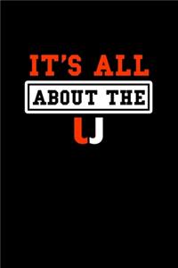 It's All About The U