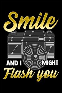 Smile And I Might Flash You