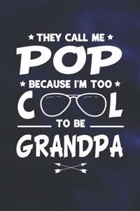 They Call Me Pop Because I'm Too Cool To Be Grandpa