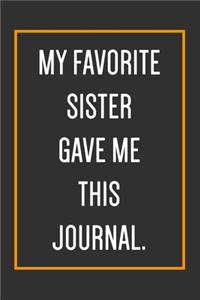 My Favorite Sister Gave Me This Journal.
