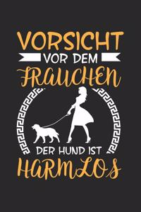 Vorsicht Vor Dem Frauchen Der Hund Ist Harmlos