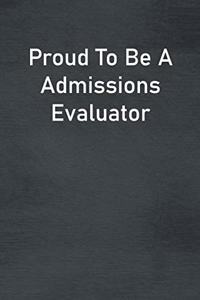 Proud To Be A Admissions Evaluator