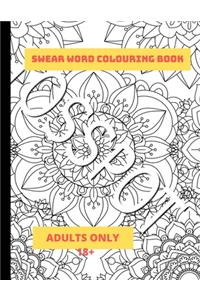 Swear Word Colouring Book Adults Only 18+