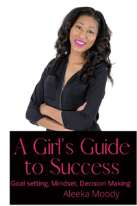 Girl's Guide to Success: Goal setting mindset and decision making