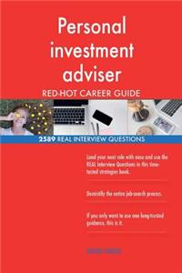 Personal investment adviser RED-HOT Career Guide; 2589 REAL Interview Questions