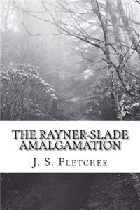 The Rayner-Slade Amalgamation