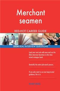 Merchant seamen RED-HOT Career Guide; 2524 REAL Interview Questions