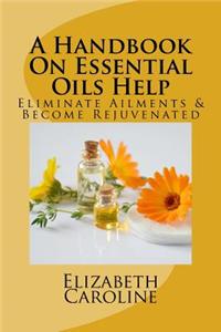 A Handbook On Essential Oils Help