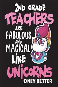2nd Grade Teachers are Fabulous and Magical Like Unicorns Only Better