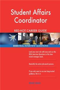 Student Affairs Coordinator RED-HOT Career Guide; 2522 REAL Interview Questions