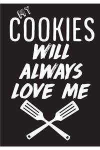 My Cookies Will Always Love Me
