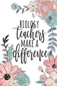 Biology Teachers Make A Difference