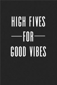 High Fives for Good Vibes